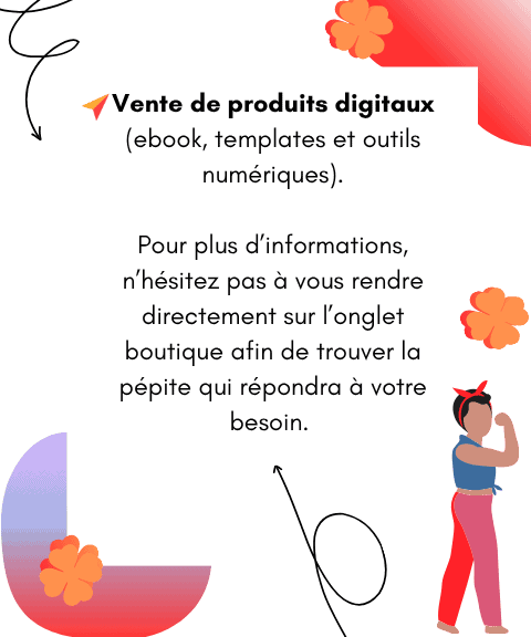 Vente de produits numériques (ebooks, templates, outils) pour la communication digitale.